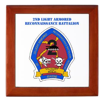 2LARB - M01 - 03 - 2nd Light Armored Reconnaissance Bn with text - Keepsake Box - Click Image to Close